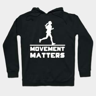 Movement matters - so run Hoodie